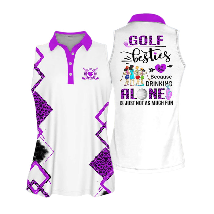 Golf Besties Because Drinking Alone Is Just Not As Much Womens Golf Polo Shirt Funny Golf Shirts Women