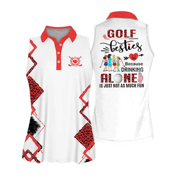 Golf Besties Because Drinking Alone Is Just Not As Much Funny Golf Shirts Women, Womens Golf Polo Shirts