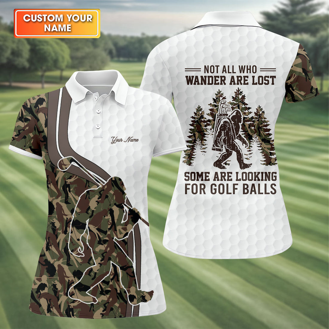 Not All Who Wander Are Lost Bigfoot Camouflage Funny Golf Shirt, Ladies Golf Tops, Golf Shirt For Women