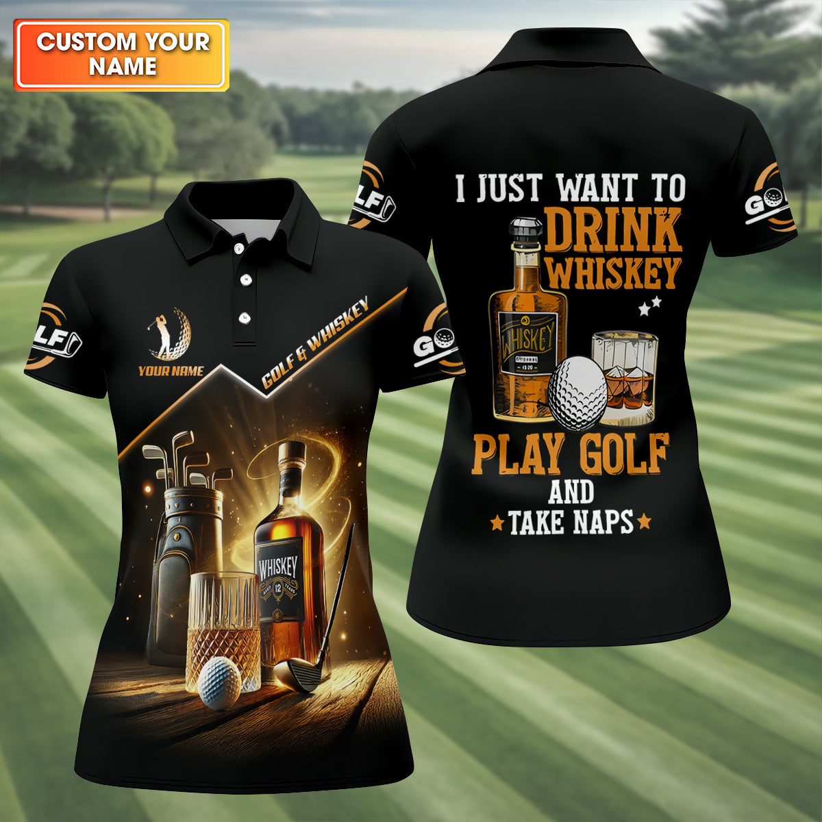 I Just Want To Drink Whiskey Play Golf And Take Naps Fun Womens Golf Shirts, Ladies Golf Shirts
