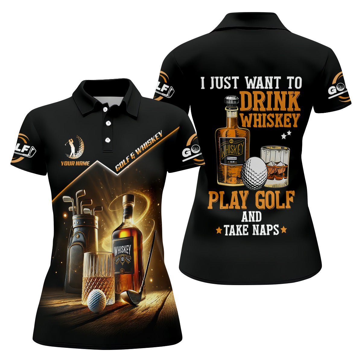 I Just Want To Drink Whiskey Play Golf And Take Naps Fun Womens Golf Shirts, Ladies Golf Shirts