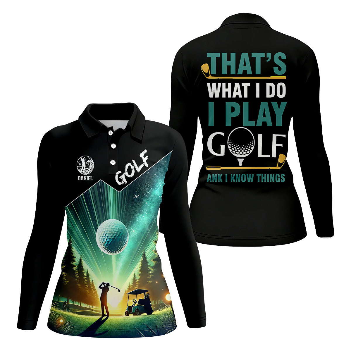 That's What I Do I Play Golf And I Know Things Womens Golf Tops, Ladies Golf Shirts, Golfing Apparel