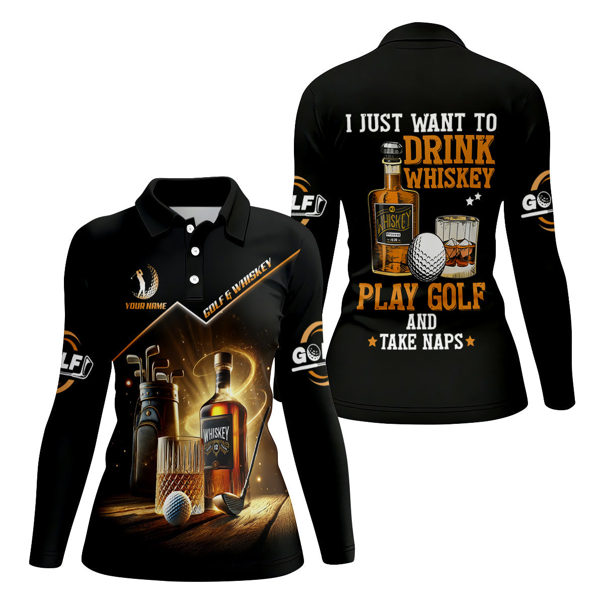 I Just Want To Drink Whiskey Play Golf And Take Naps Fun Womens Golf Shirts, Ladies Golf Shirts