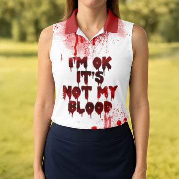 It's OK It's Not My Blood Halloween Blood Splatter Women Golf Top, Horror Blood Ladies Golf Polos