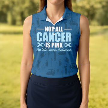 Not All Cancer Is Pink Prostate Cancer Awareness Women Golf Top, Ladies Golf Shirts, Golfing Apparel