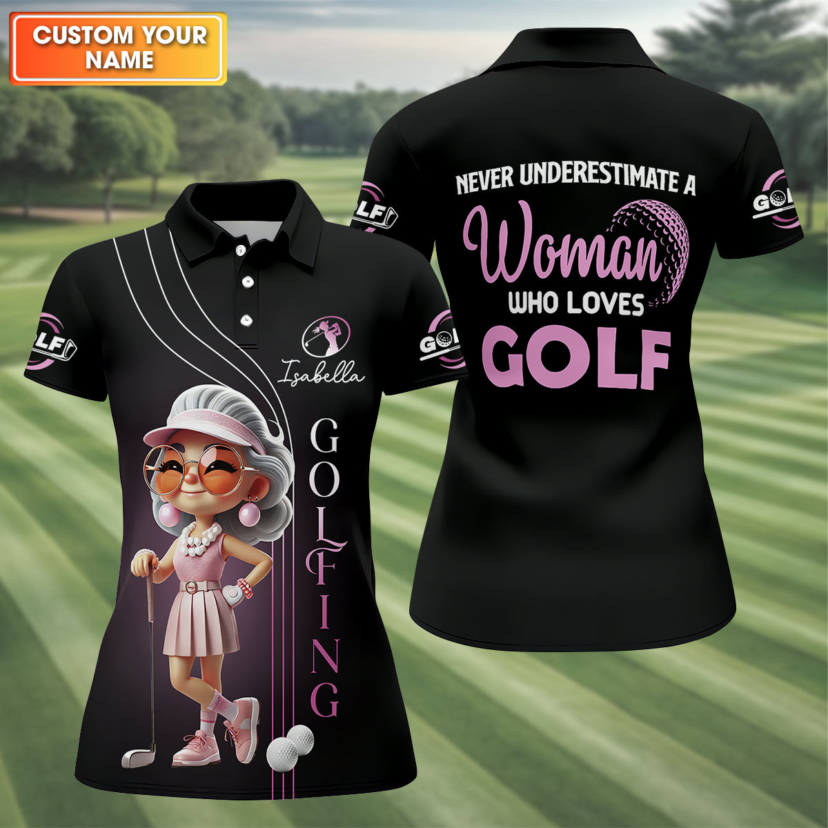 Never Underestimate A Woman Who Loves Golf Custom Womens Golf Polo ShirtWomens Golf Gifts